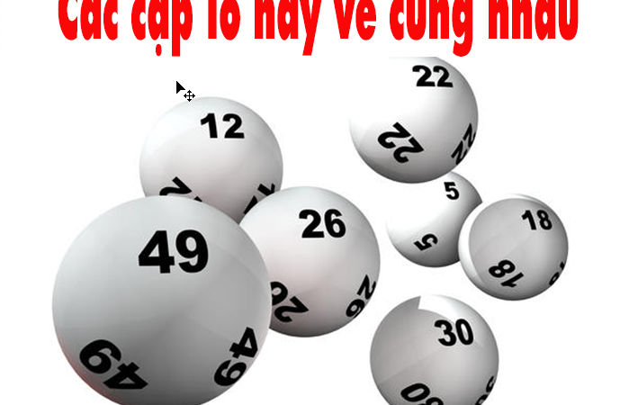 Cặp lô hay về cùng nhau – Kinh nghiệm bắt lô cực chuẩn